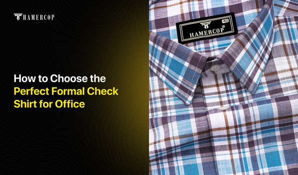 How to Choose the Perfect Formal Check Shirt for Office